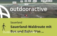 Wanderung im Sauerland: Sauerland-Waldroute mit Bus und Bahn: Von Brilon Stadt nach Bestwig (NWL)